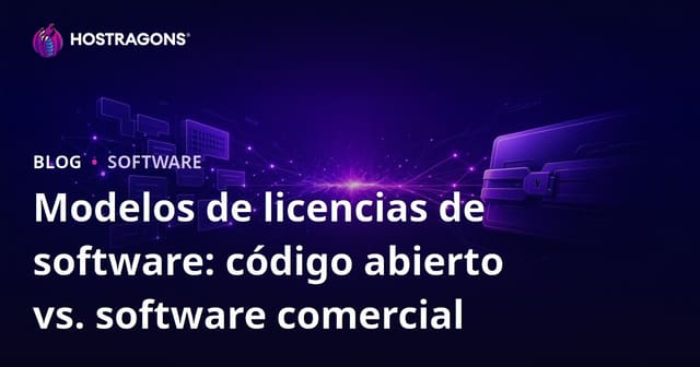 Modelos de licencias de software: código abierto vs. software comercial