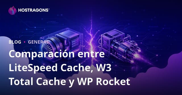Comparación entre LiteSpeed Cache, W3 Total Cache y WP Rocket