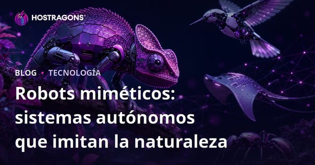 Robots miméticos: sistemas autónomos que imitan la naturaleza