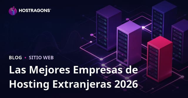 Mejores proveedores de hosting internacional: comparativa de rendimiento 2026