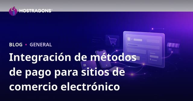 Integración de métodos de pago para sitios de comercio electrónico