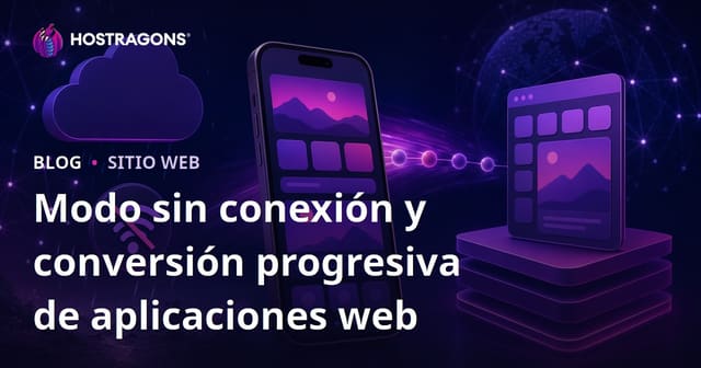 Modo sin conexión y conversión progresiva de aplicaciones web