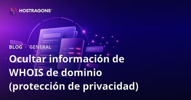 Protección de Privacidad en el WHOIS de Dominios