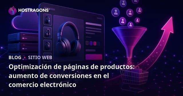 Optimización de Páginas de Productos: Aumentando las conversiones en E-commerce