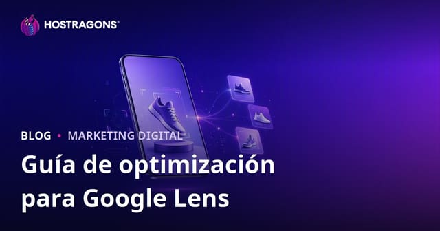 Optimización para Búsquedas con Google Lens: Cómo Preparar Imágenes de Productos para Búsquedas Visuales
