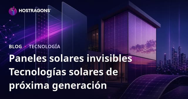 Paneles Solares Invisibles: Tecnologías Solares de Nueva Generación