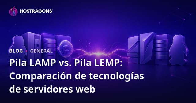 Comparativa entre LAMP Stack y LEMP Stack: Tecnologías de Servidores Web