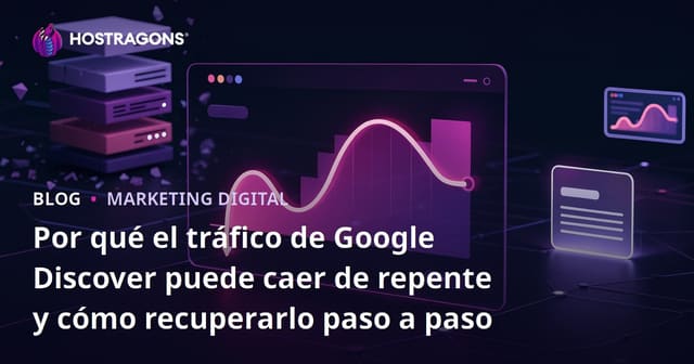 Por qué el tráfico de Google Discover puede caer de repente y cómo recuperarlo paso a paso