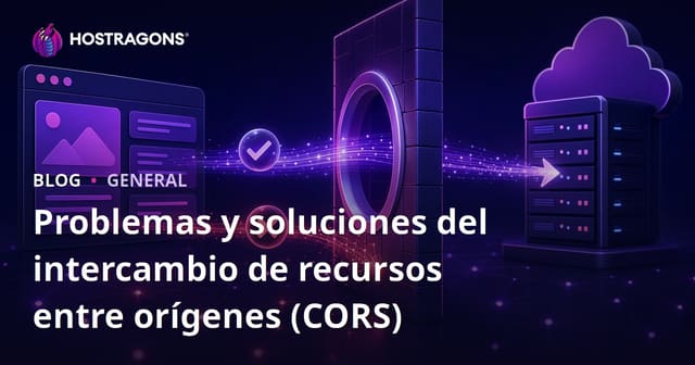 Problemas y Soluciones de Cross-Origin Resource Sharing (CORS)