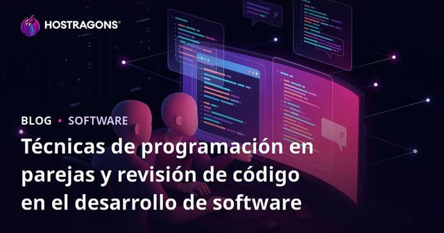 Técnicas de programación en parejas y revisión de código en el desarrollo de software