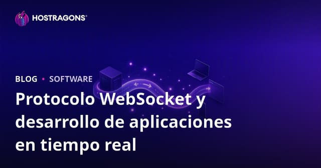 Protocolo WebSocket y desarrollo de aplicaciones en tiempo real