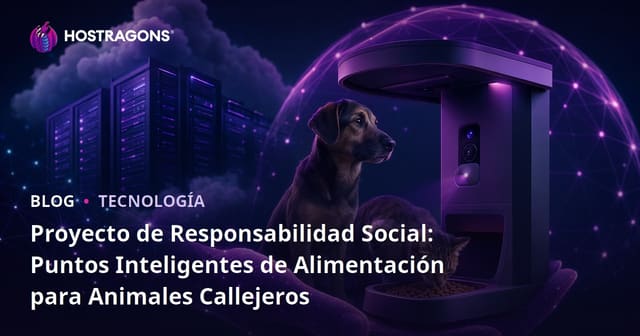Proyecto de Responsabilidad Social: Puntos Inteligentes de Alimentación para Animales Callejeros