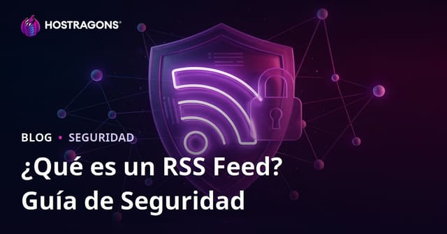 Qué es un feed RSS y cómo proteger tus canales RSS