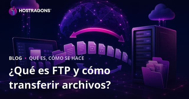 ¿Qué es FTP y cómo transferir archivos?