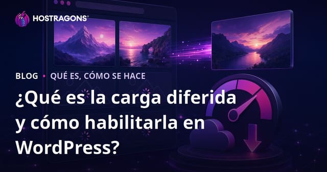 ¿Qué es la carga diferida y cómo habilitarla en WordPress?