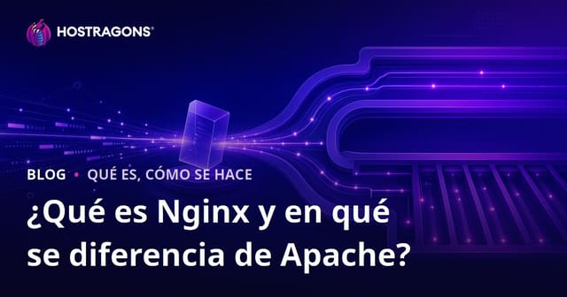 ¿Qué es Nginx y cuáles son sus diferencias con Apache?