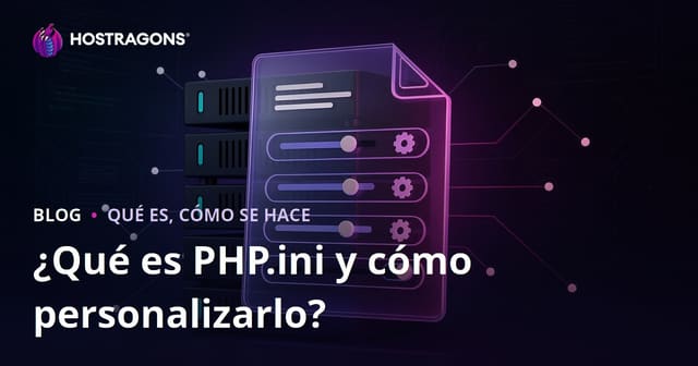 ¿Qué es PHP.ini y cómo personalizarlo?