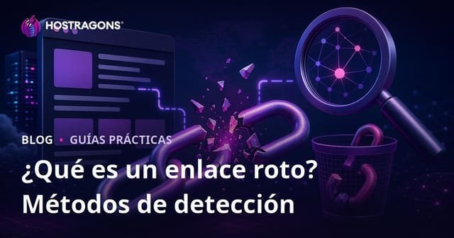 ¿Qué es un enlace roto (Broken Link)? Formas de encontrar y eliminar enlaces rotos
