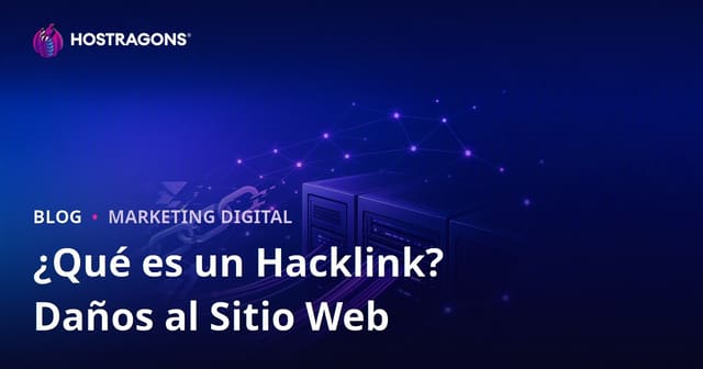 ¿Qué es un hacklink? Riesgos del SEO ilegal para tu sitio web