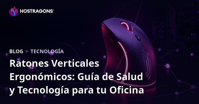 Ratones Ergonómicos Verticales: Guía de Salud y Tecnología