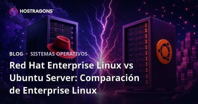 Red Hat Enterprise Linux y Ubuntu Server: Comparativa de Linux para Empresas