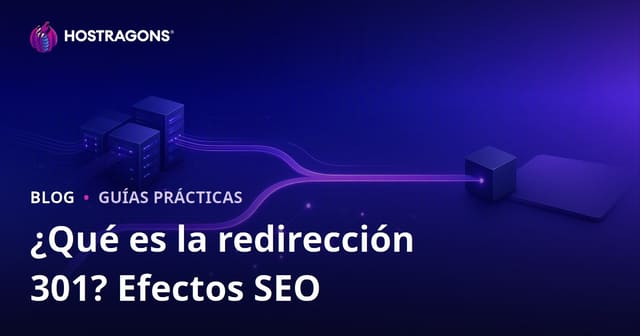 Redirección 301: qué es, cómo hacerla y cómo afecta al SEO