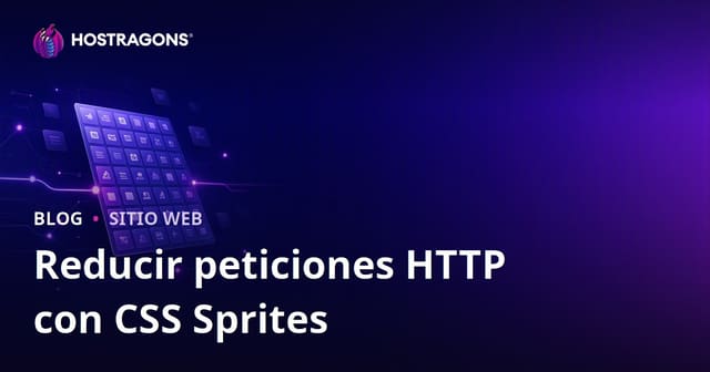 Cómo reducir solicitudes HTTP con CSS sprites y mejorar la velocidad web