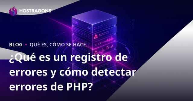 ¿Qué es un registro de errores y cómo detectar errores de PHP?