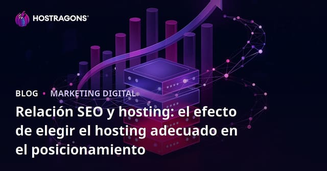 La Relación entre SEO y Hosting: Cómo la Elección Correcta de Hosting Afecta tus Rankings