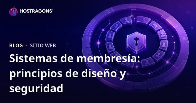 Sistemas de membresía: principios de diseño y seguridad