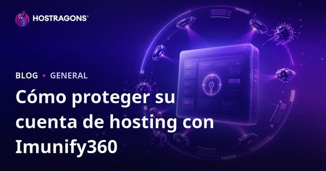 Asegurando la Seguridad de Su Cuenta de Hosting con Imunify360