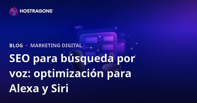 SEO para Búsquedas por Voz en 2026: Optimización para Alexa, Siri y Respuestas Naturales