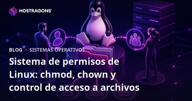Sistema de Permisos en Linux: chmod, chown y Control de Acceso a Archivos