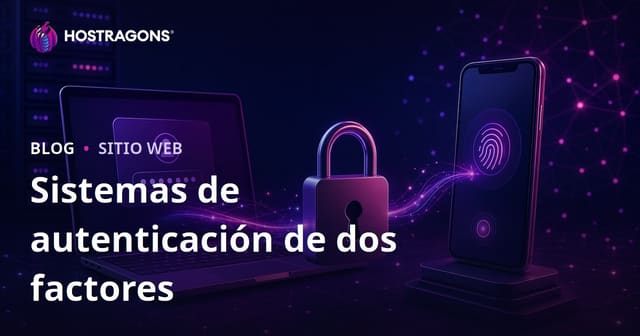 Autenticación de Doble Factor: Seguridad en Cuentas Online