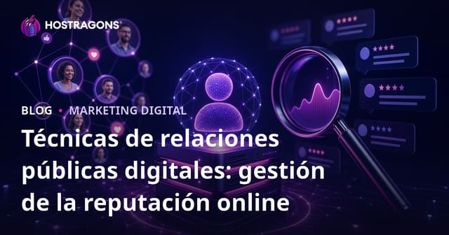 Técnicas de relaciones públicas digitales: gestión de la reputación online