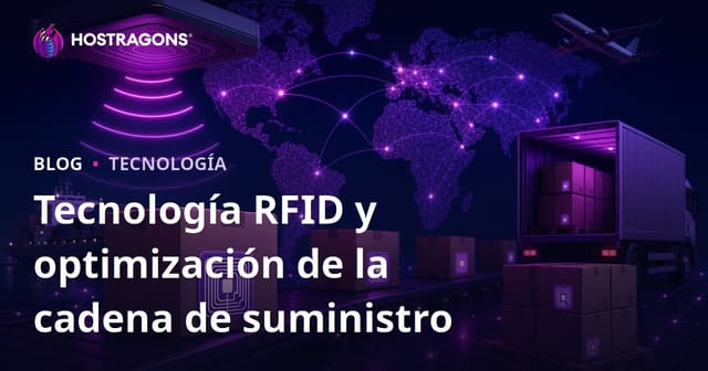 Tecnología RFID y optimización de la cadena de suministro