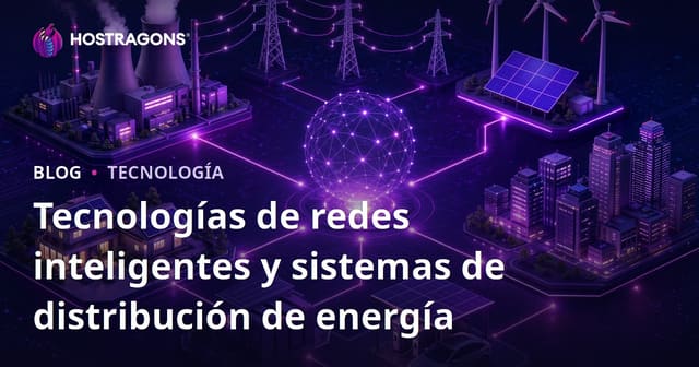 Tecnologías de redes inteligentes y sistemas de distribución de energía
