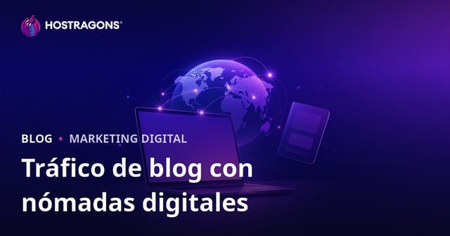 Tráfico de Blog sobre Nómadas Digitales y Visados para Trabajo Remoto en el Extranjero