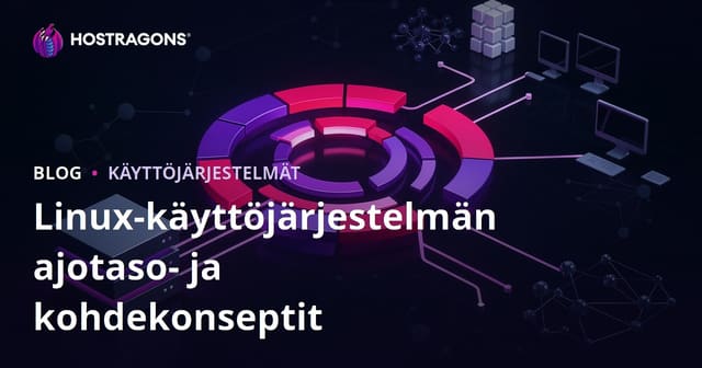 Linux-käyttöjärjestelmän Runlevel- ja Target-käsitteet