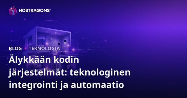 Älykkään kodin järjestelmät: teknologinen integrointi ja automaatio