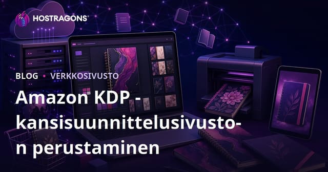 Amazon KDP kansidesign-sivusto: Miten perustat kannet ja planner-tuotteet myyvän verkkokaupan