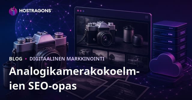 Analog kamerat ja filmivalokuvaus: Näin rakennat kokoelmasivuston SEO:n Suomessa
