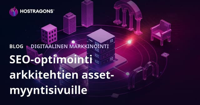 Arkkitehtien 3D-mallien ja renderointivalmiiden asset-kirjastojen myyntisivuston SEO-opas