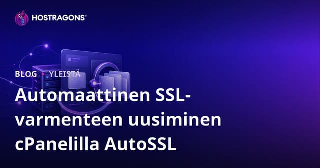 cPanel AutoSSL: Automaattinen SSL-sertifika Uudistaminen