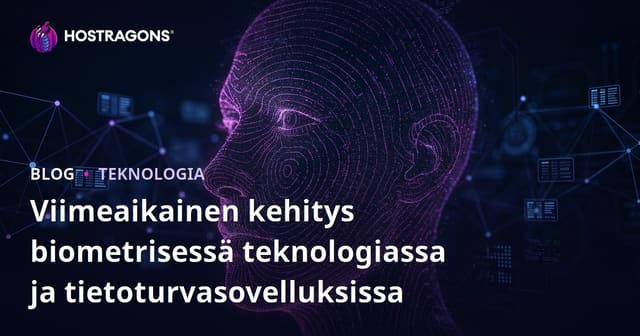 Viimeaikainen kehitys biometrisessä teknologiassa ja tietoturvasovelluksissa