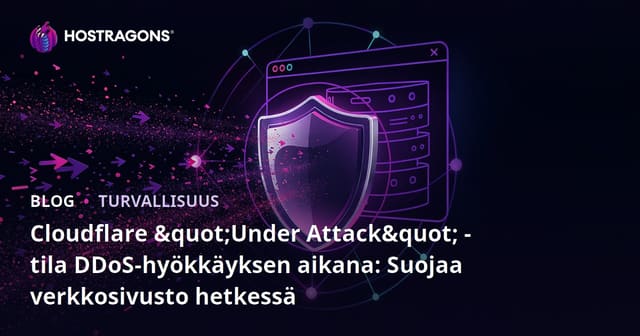 Cloudflare "Under Attack" -tila DDoS-hyökkäyksen aikana: Suojaa verkkosivusto hetkessä