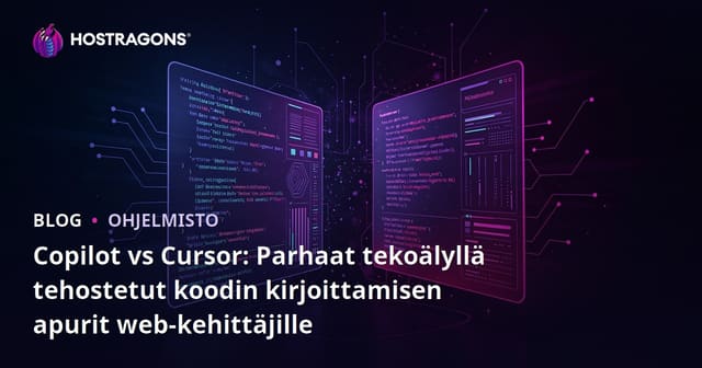 Copilot vs Cursor: Parhaat tekoälyllä tehostetut koodin kirjoittamisen apurit web-kehittäjille