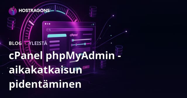 cPanel phpMyAdmin -aikakatkaisun pidentäminen