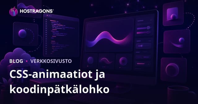 CSS-animaatiot ja valmiit koodipätkät: Tehokas kehittäjäblogi