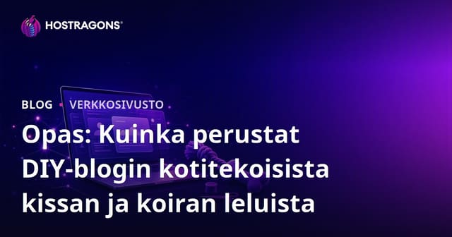 Opas: Kuinka perustat DIY-blogin kotitekoisista kissan ja koiran leluista